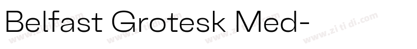 Belfast Grotesk Med字体转换 Belfast Grotesk Med字体转换